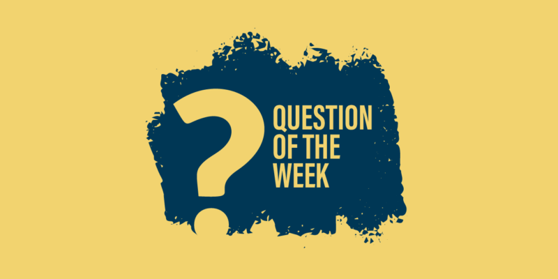 Get Ready for the Question of the Week