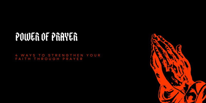 4 Ways to Strengthen Your Faith Through Prayer